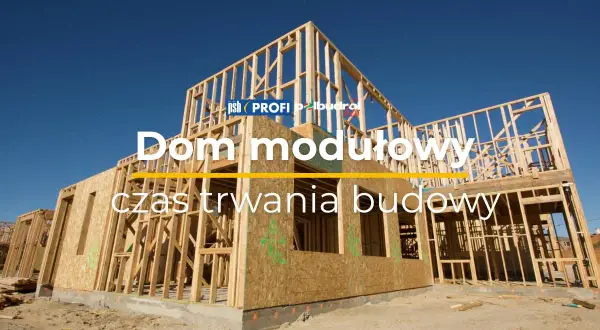 Dom modułowy w budowie. Zastanawiasz się, ile trwa budowa domu? Ten szkielet to początek.