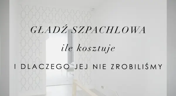 Czy robić gładzie w nowym mieszkaniu? Zobacz, co musisz wiedzieć