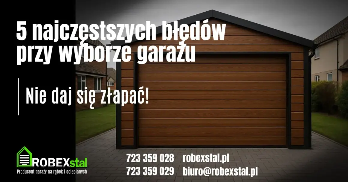 Nowoczesny garaż przed domem w kolorze drewna. Unikaj błędów przy wyborze garażu, sprawdź ROBEXstal.