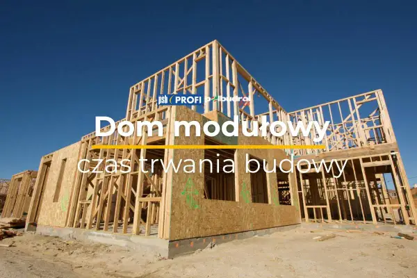Dom modułowy w budowie. Zastanawiasz się, ile trwa budowa domu? Ten szkielet to początek.