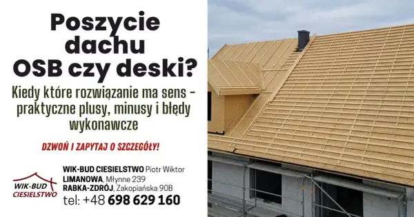 Budowa dachu z desek lub OSB. Sprawdź, kiedy które rozwiązanie ma sens. Zapytaj o deskowanie dachu cena i szczegóły. WIK-BUD CIESIELSTWO.